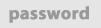 password